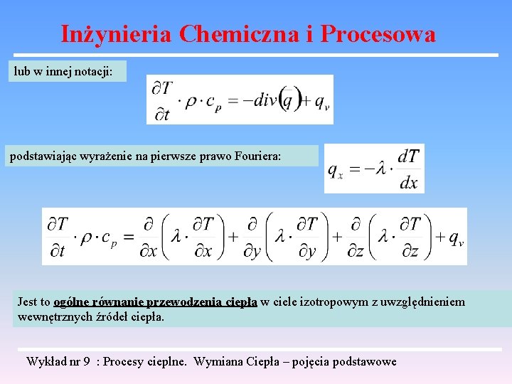 Inżynieria Chemiczna i Procesowa lub w innej notacji: podstawiając wyrażenie na pierwsze prawo Fouriera: