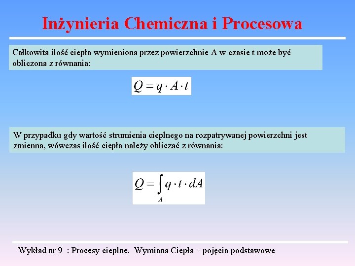 Inżynieria Chemiczna i Procesowa Całkowita ilość ciepła wymieniona przez powierzchnie A w czasie t