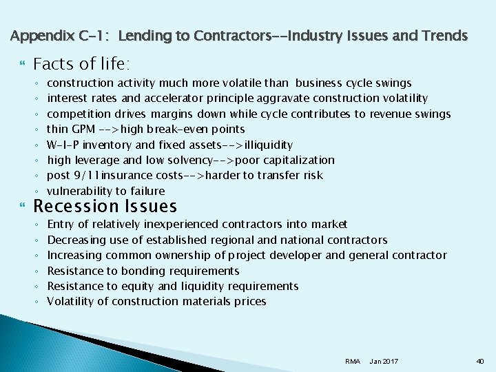 Appendix C-1: Lending to Contractors--Industry Issues and Trends Facts of life: ◦ ◦ ◦