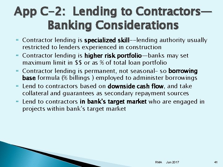 App C-2: Lending to Contractors— Banking Considerations Contractor lending is specialized skill--lending authority usually