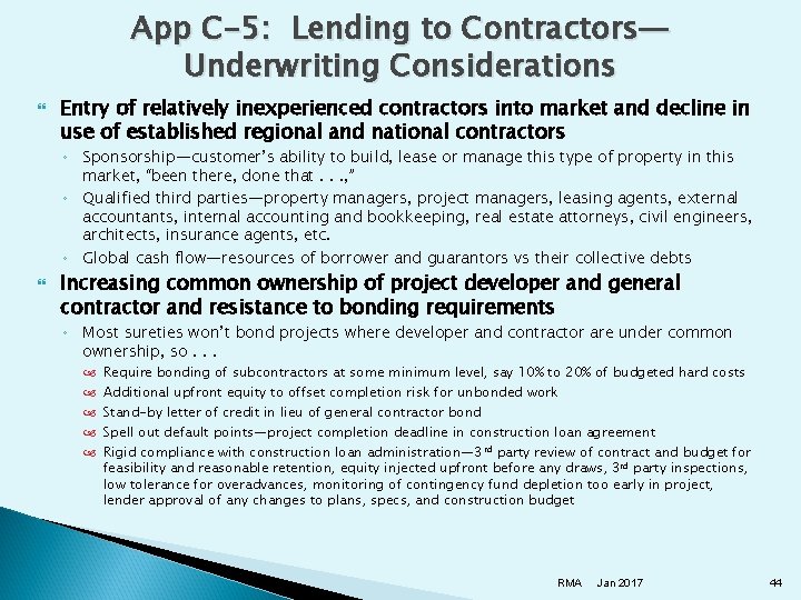App C-5: Lending to Contractors— Underwriting Considerations Entry of relatively inexperienced contractors into market