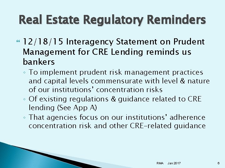 Real Estate Regulatory Reminders 12/18/15 Interagency Statement on Prudent Management for CRE Lending reminds