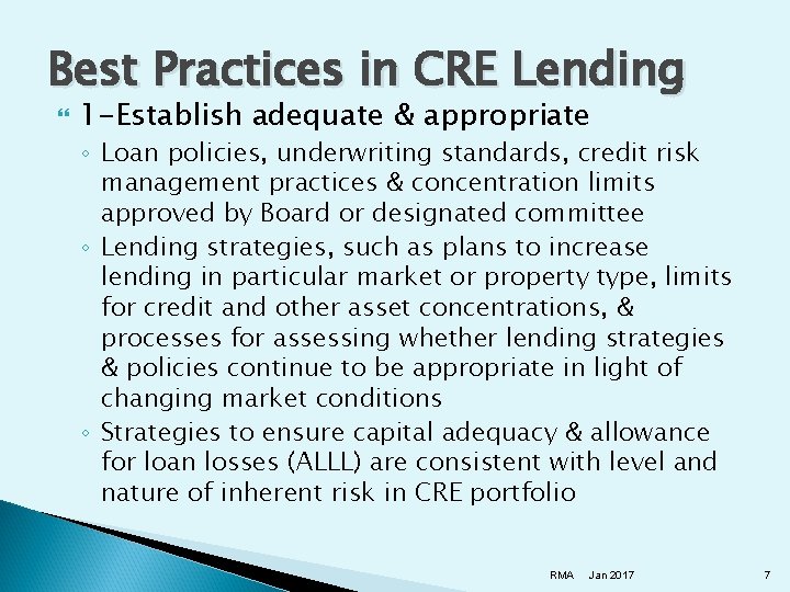 Best Practices in CRE Lending 1 -Establish adequate & appropriate ◦ Loan policies, underwriting