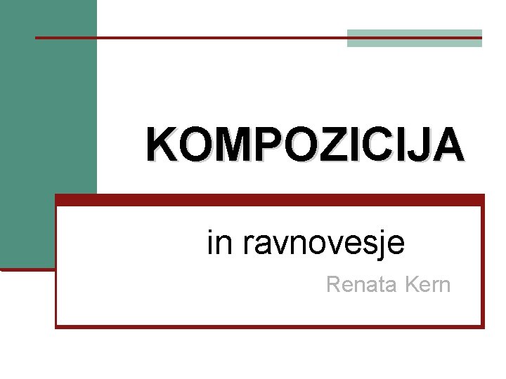 KOMPOZICIJA in ravnovesje Renata Kern 