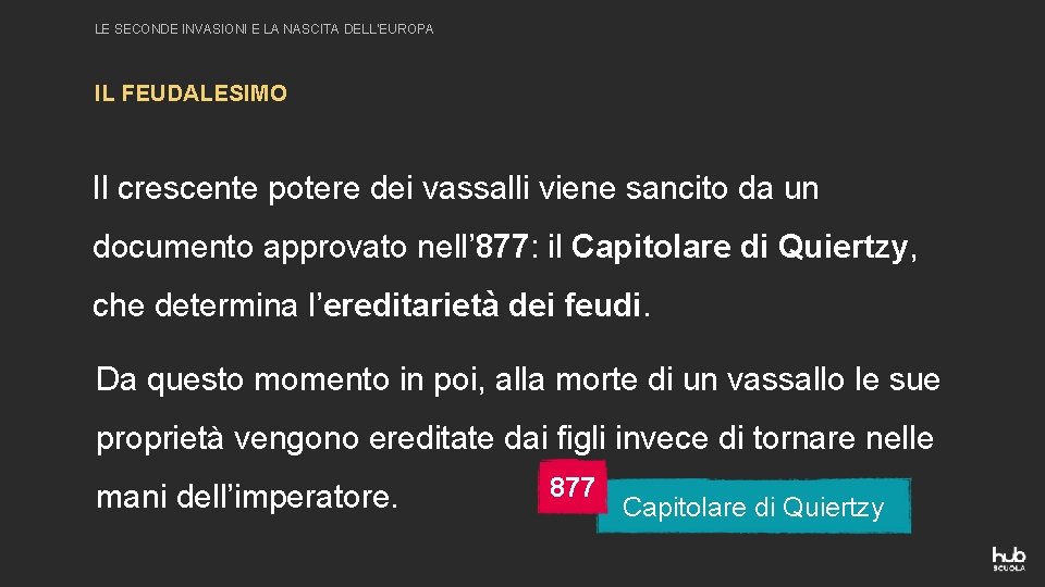 LE SECONDE INVASIONI E LA NASCITA DELL’EUROPA IL FEUDALESIMO Il crescente potere dei vassalli