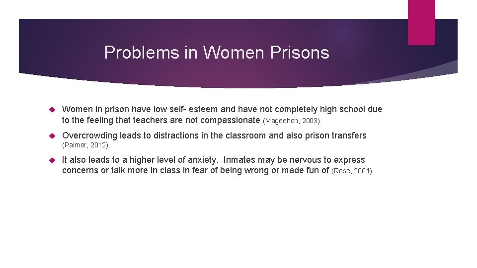 Problems in Women Prisons Women in prison have low self- esteem and have not