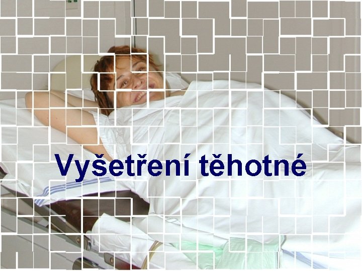 Vyšetření těhotné 