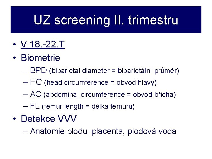 UZ screening II. trimestru • V 18. -22. T • Biometrie – BPD (biparietal