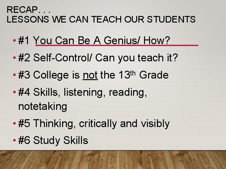 RECAP. . . LESSONS WE CAN TEACH OUR STUDENTS • #1 You Can Be