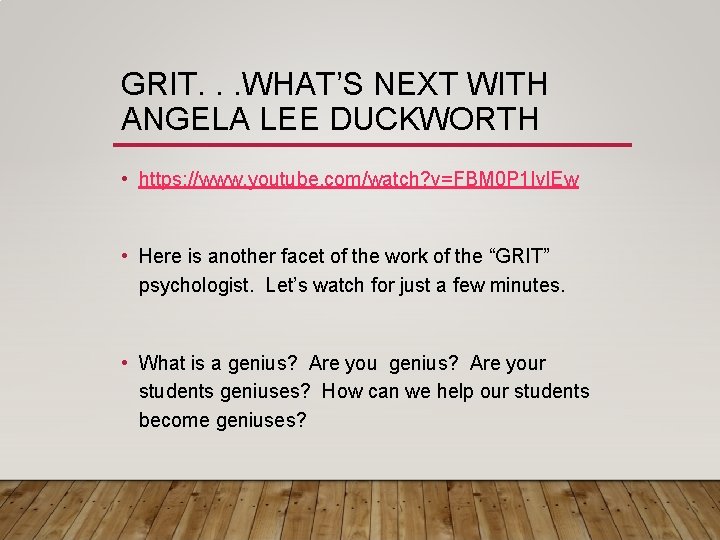 GRIT. . . WHAT’S NEXT WITH ANGELA LEE DUCKWORTH • https: //www. youtube. com/watch?