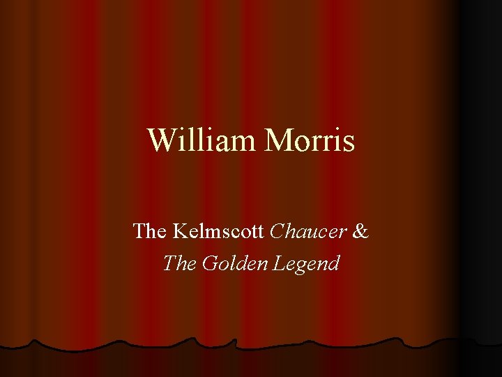 William Morris The Kelmscott Chaucer & The Golden Legend 