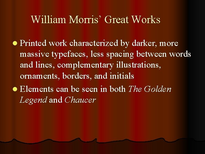 William Morris’ Great Works l Printed work characterized by darker, more massive typefaces, less