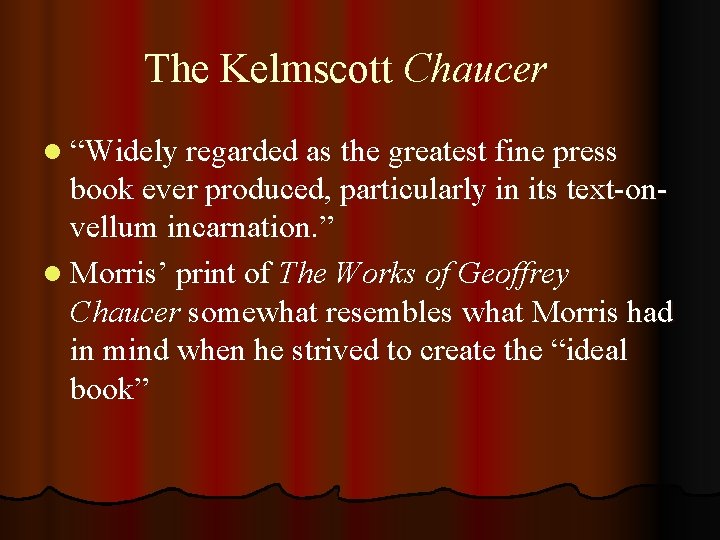 The Kelmscott Chaucer l “Widely regarded as the greatest fine press book ever produced,