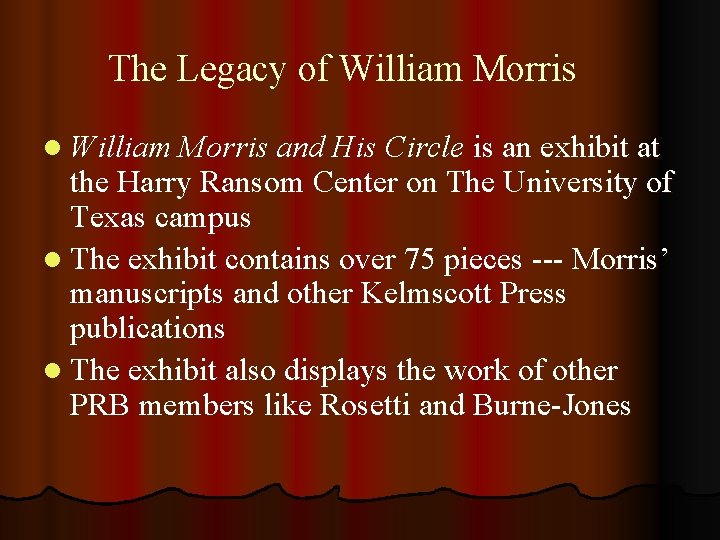 The Legacy of William Morris l William Morris and His Circle is an exhibit