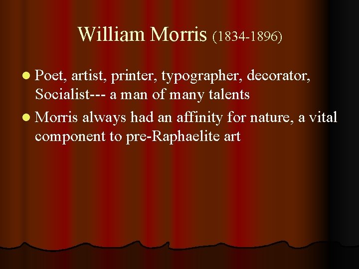 William Morris (1834 -1896) l Poet, artist, printer, typographer, decorator, Socialist--- a man of