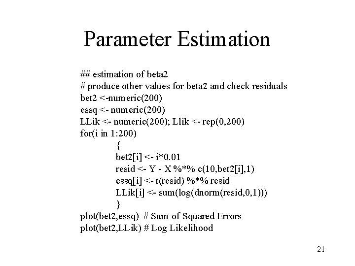 Parameter Estimation ## estimation of beta 2 # produce other values for beta 2