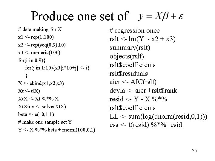 Produce one set of # data making for X x 1 <- rep(1, 100)