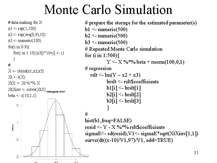 Monte Carlo Simulation # data making for X x 1 <- rep(1, 100) x