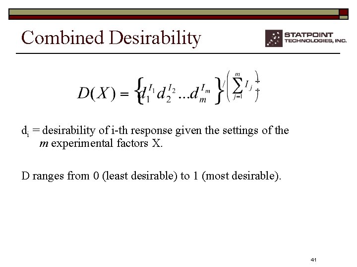 Combined Desirability di = desirability of i-th response given the settings of the m