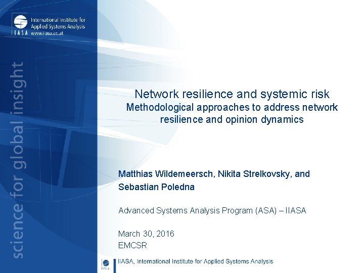Network resilience and systemic risk Methodological approaches to address network resilience and opinion dynamics