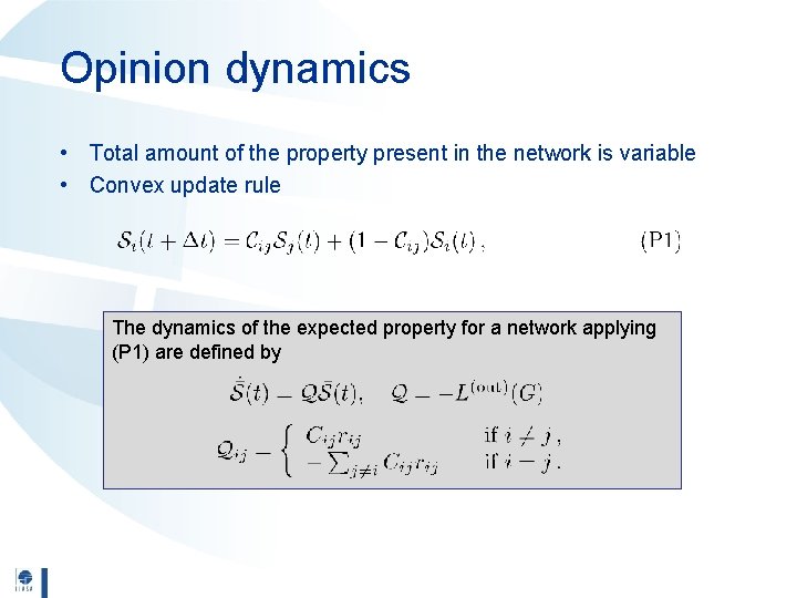 Opinion dynamics • Total amount of the property present in the network is variable