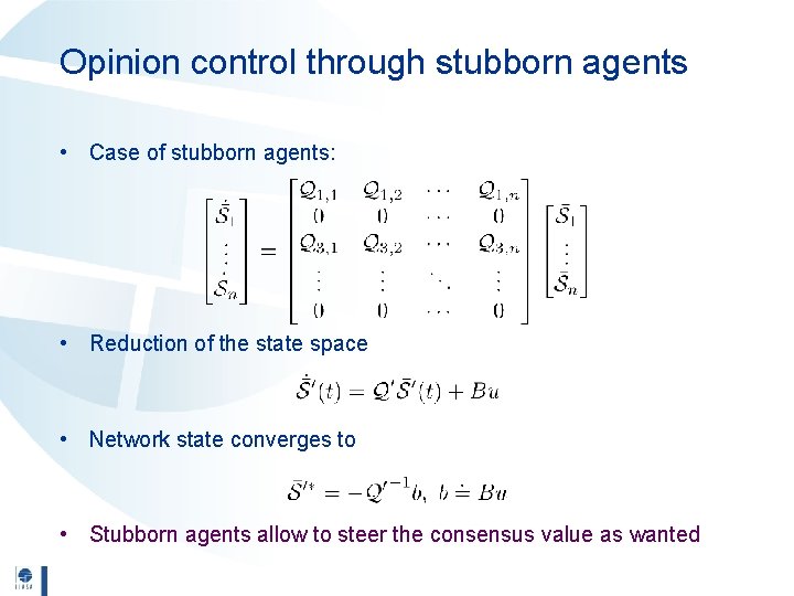 Opinion control through stubborn agents • Case of stubborn agents: • Reduction of the
