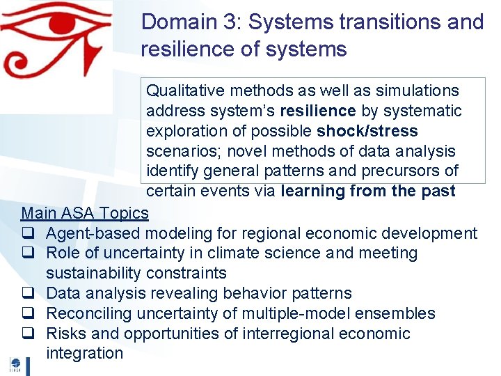 Domain 3: Systems transitions and resilience of systems Qualitative methods as well as simulations