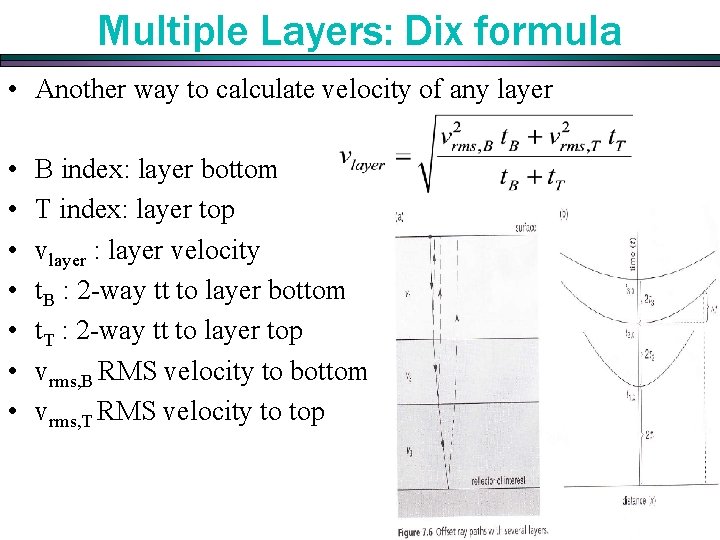 Multiple Layers: Dix formula • Another way to calculate velocity of any layer • Multiple Layers: Dix formula • Another way to calculate velocity of any layer •