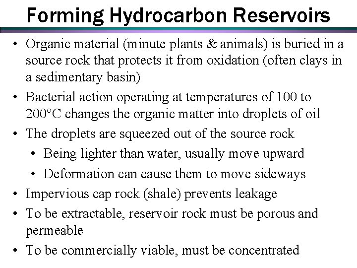 Forming Hydrocarbon Reservoirs • Organic material (minute plants & animals) is buried in a Forming Hydrocarbon Reservoirs • Organic material (minute plants & animals) is buried in a