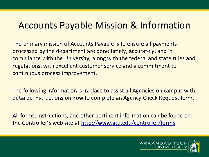 Accounts Payable Mission & Information The primary mission of Accounts Payable is to ensure