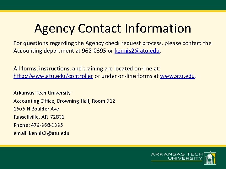 Agency Contact Information For questions regarding the Agency check request process, please contact the
