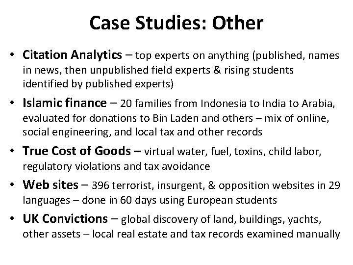 Case Studies: Other • Citation Analytics – top experts on anything (published, names in