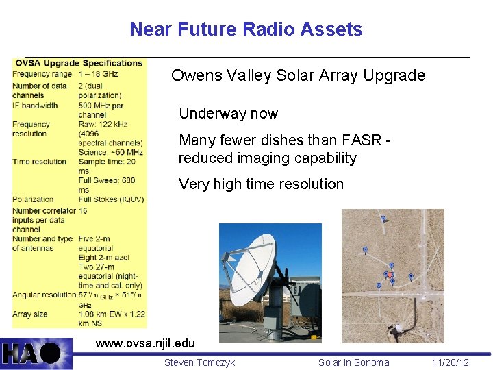 Near Future Radio Assets Owens Valley Solar Array Upgrade Underway now Many fewer dishes