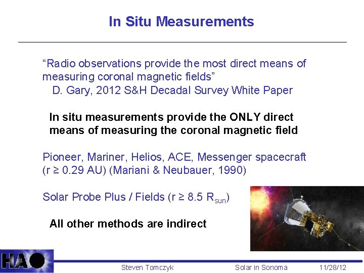 In Situ Measurements “Radio observations provide the most direct means of measuring coronal magnetic