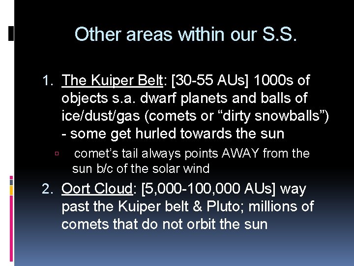 Other areas within our S. S. 1. The Kuiper Belt: [30 -55 AUs] 1000