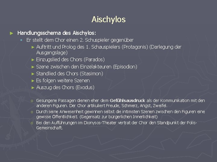 Aischylos ► Handlungsschema des Aischylos: § Er stellt dem Chor einen 2. Schuspieler gegenüber