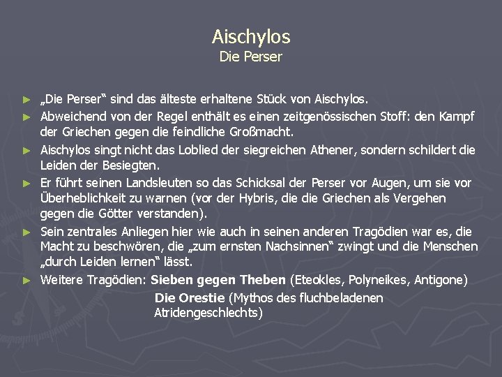 Aischylos Die Perser ► ► ► „Die Perser“ sind das älteste erhaltene Stück von