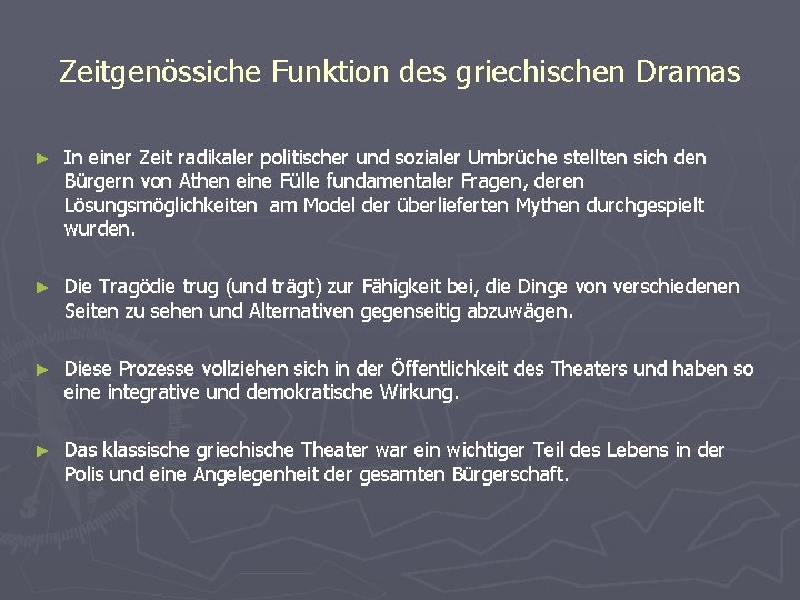 Zeitgenössiche Funktion des griechischen Dramas ► In einer Zeit radikaler politischer und sozialer Umbrüche