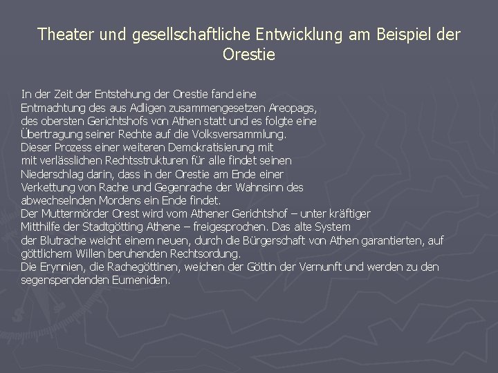 Theater und gesellschaftliche Entwicklung am Beispiel der Orestie In der Zeit der Entstehung der