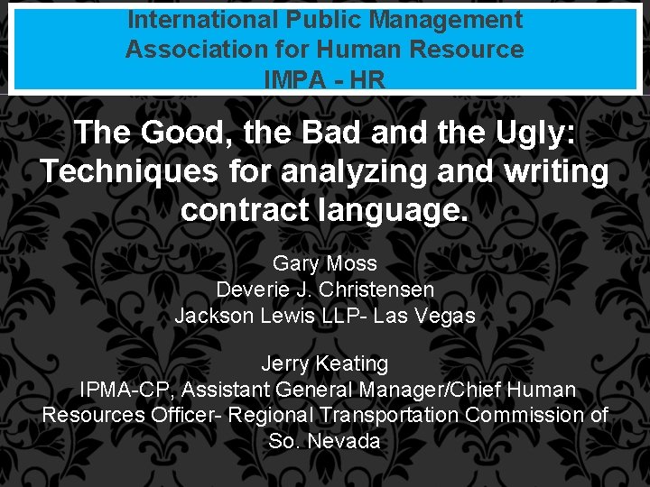 International Public Management Association for Human Resource IMPA - HR The Good, the Bad