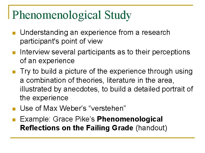 Phenomenological Study n n n Understanding an experience from a research participant's point of