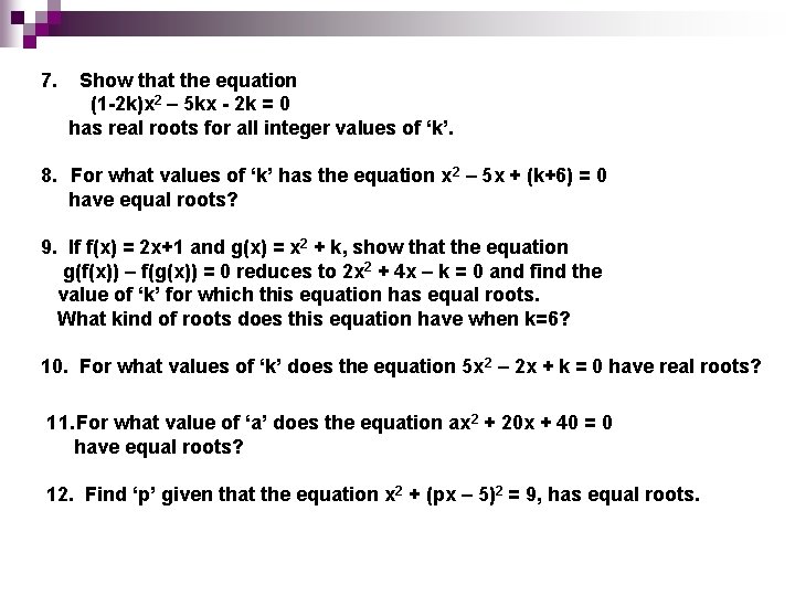 7. Show that the equation (1 -2 k)x 2 – 5 kx - 2