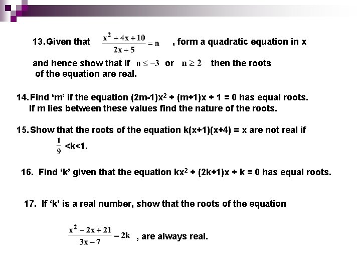 13. Given that , form a quadratic equation in x and hence show that