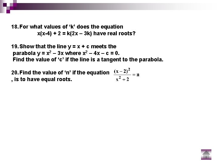 18. For what values of ‘k’ does the equation x(x-4) + 2 = k(2