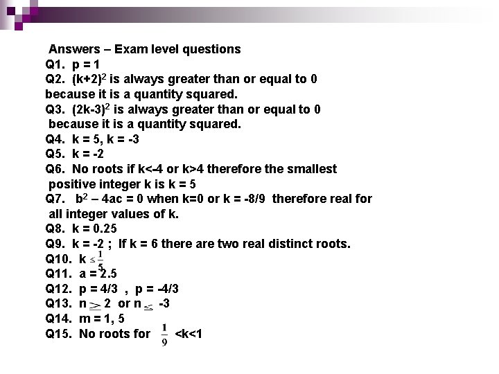 Answers – Exam level questions Q 1. p = 1 Q 2. (k+2)2 is