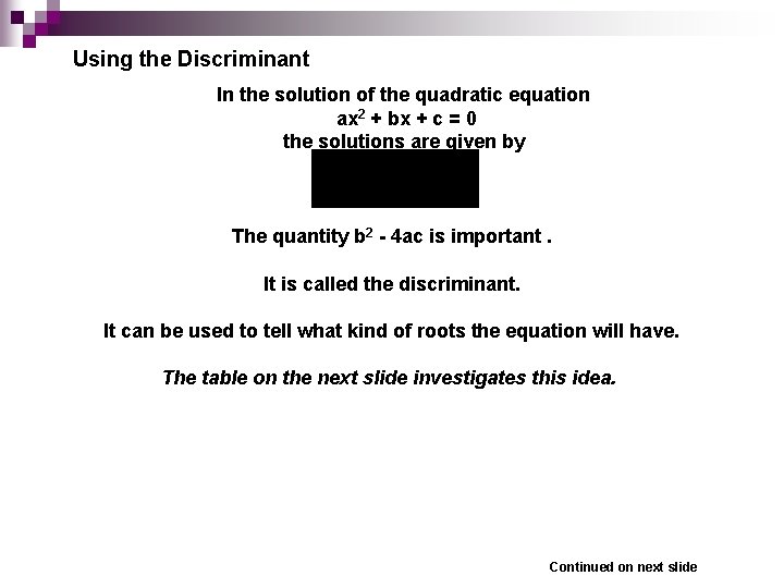 Using the Discriminant In the solution of the quadratic equation ax 2 + bx