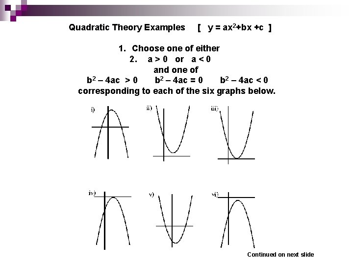 Quadratic Theory Examples [ y = ax 2+bx +c ] 1. Choose one of