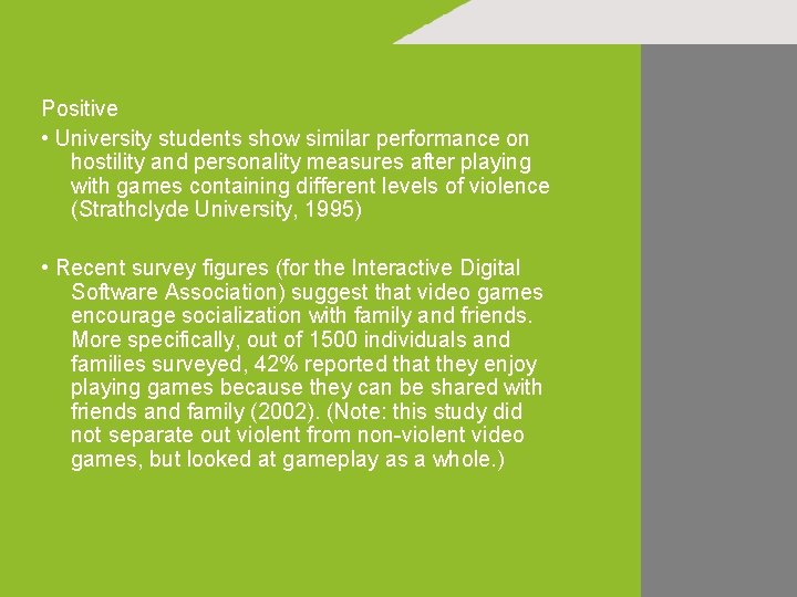 Positive • University students show similar performance on hostility and personality measures after playing