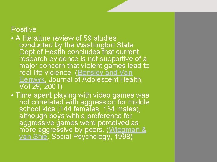 Positive • A literature review of 59 studies conducted by the Washington State Dept