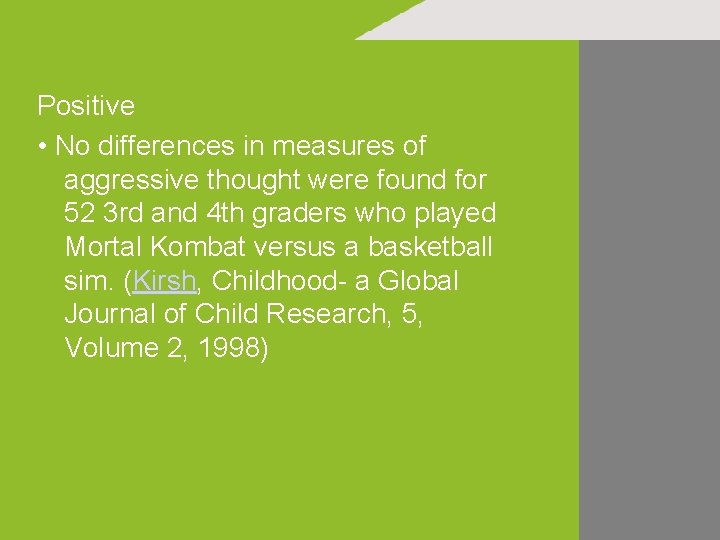 Positive • No differences in measures of aggressive thought were found for 52 3